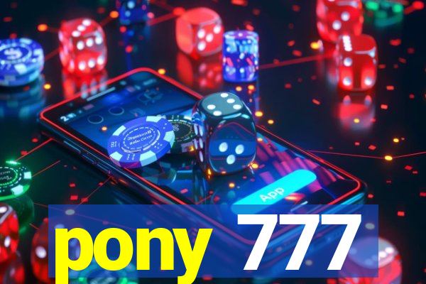 pony 777